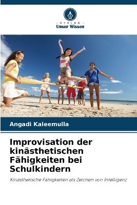 Improvisation der kin&auml;sthetischen F&auml;higkeiten bei Schulkindern - Angadi Kaleemulla