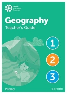 Oxford International Geography: Teacher's Guide 1-3
