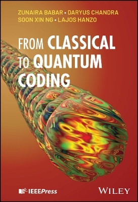 From Classical to Quantum Coding - Zunaira Babar, Daryus Chandra, Soon Xin Ng, Lajos Hanzo