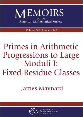 Primes in Arithmetic Progressions to Large Moduli I: Fixed Residue Classes - James Maynard