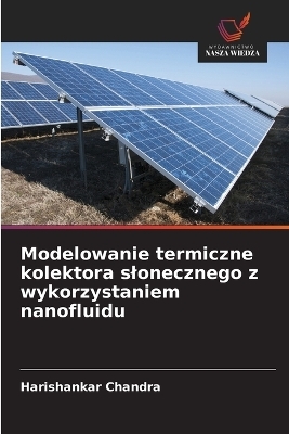 Modelowanie termiczne kolektora slonecznego z wykorzystaniem nanofluidu