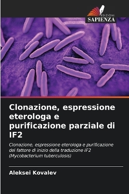 Clonazione, espressione eterologa e purificazione parziale di IF2