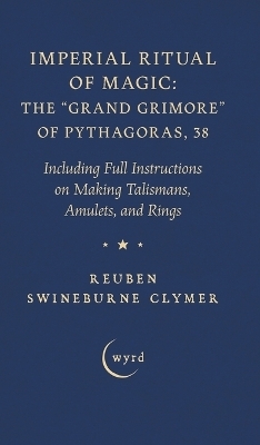 Imperial Ritual of Magic: The Grand Grimore of Pythagoras, 38