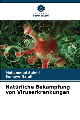 Nat&uuml;rliche Bek&auml;mpfung von Viruserkrankungen - Mohammad Salehi, Somaye Najafi