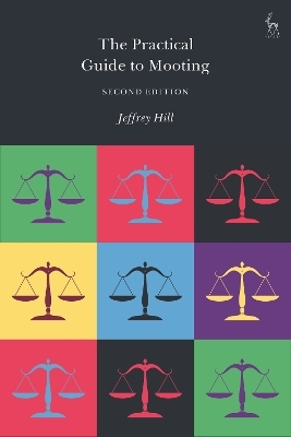 The Practical Guide to Mooting - Jeffrey Hill