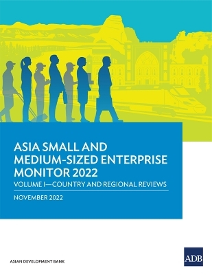 Asia Small and Medium-Sized Enterprise Monitor 2022 -  Asian Development Bank