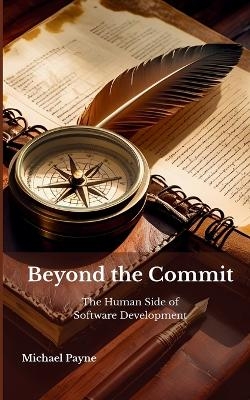 Beyond the Commit - Michael E Payne