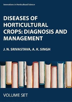 Diseases of Horticultural Crops: Diagnosis and Management