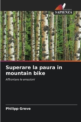 Superare la paura in mountain bike - Philipp Greve