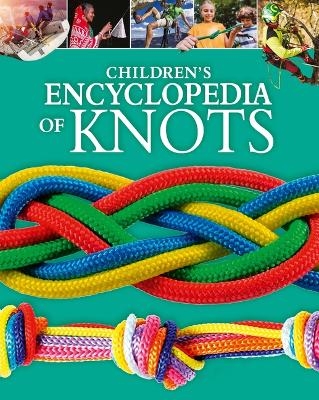 Children's Encyclopedia of Knots - Author William Potter, Barry Mault