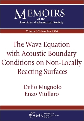 The Wave Equation with Acoustic Boundary Conditions on Non-Locally Reacting Surfaces - Delio Mugnolo, Enzo Vitillaro