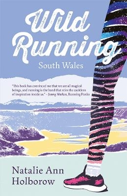 Wild Running - Natalie Ann Holborow