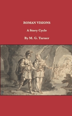 Roman Visions - M G Turner