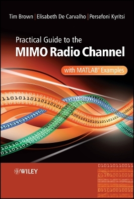 Practical Guide to the MIMO Radio Channel with MATLAB Examples
