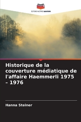 Historique de la couverture médiatique de l'affaire Haemmerli 1975 - 1976