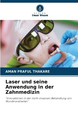 Laser und seine Anwendung in der Zahnmedizin - AMAN PRAFUL THAKARE