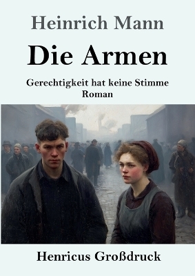 Die Armen (Gro&szlig;druck) - Heinrich Mann