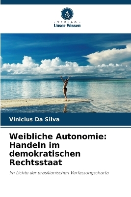 Weibliche Autonomie - Vinicius Da Silva