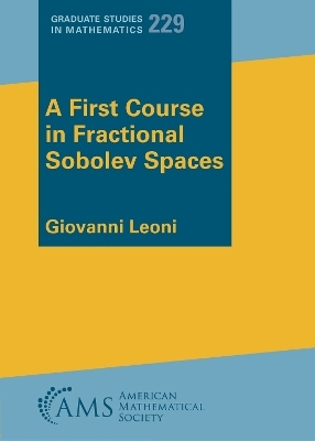 A First Course in Fractional Sobolev Spaces - Giovanni Leoni