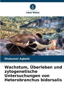 Wachstum, Überleben und zytogenetische Untersuchungen von Heterobranchus bidorsalis