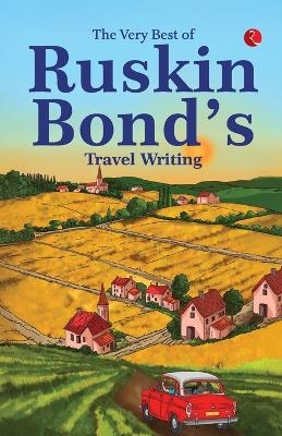 The Very Best Of Ruskin Bonds Travel Writing