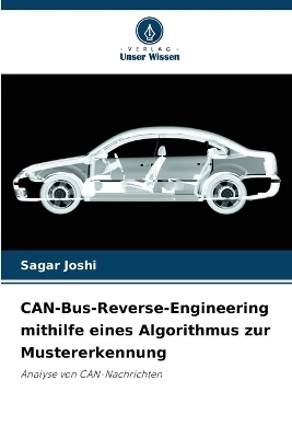 CAN-Bus-Reverse-Engineering mithilfe eines Algorithmus zur Mustererkennung - Sagar Joshi