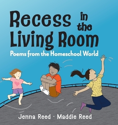 Recess in the Living Room - Jenna Reed, Maddie Reed