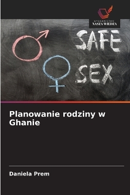 Planowanie rodziny w Ghanie - Daniela Prem