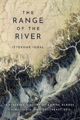 The Range of the River - Iftekhar Iqbal