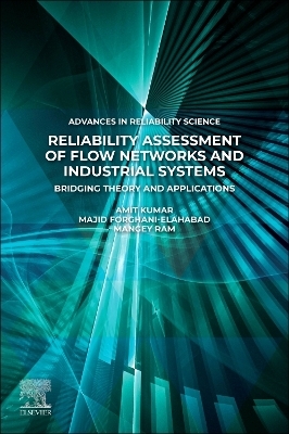 Reliability Assessment of Flow Networks and Industrial Systems - 