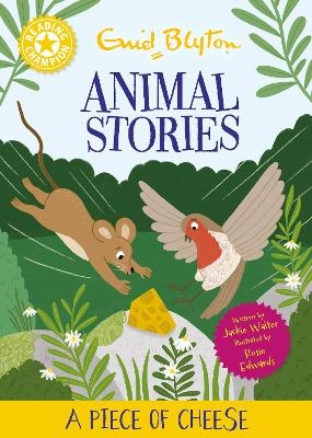 Reading Champion: Enid Blyton animal stories: A Piece of Cheese