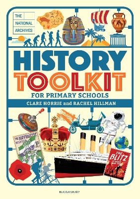The National Archives History Toolkit for Primary Schools - Clare Horrie, Rachel Hillman