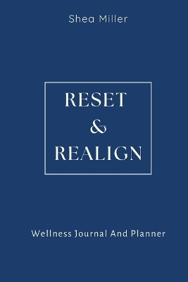 Reset & Realign - Shea Miller