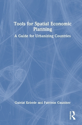 Tools for Spatial Economic Planning - Gulelat Kebede, Paterson Gauntner