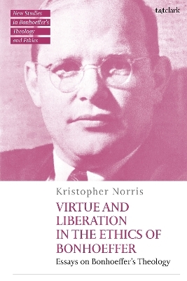Virtue and Liberation in the Ethics of Bonhoeffer