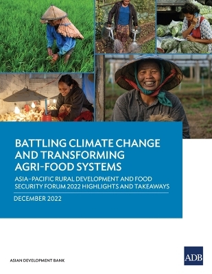 Battling Climate Change and Transforming Agri-Food Systems -  Asian Development Bank