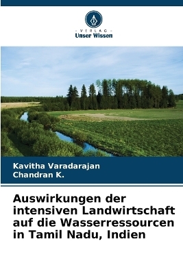 Auswirkungen der intensiven Landwirtschaft auf die Wasserressourcen in Tamil Nadu, Indien