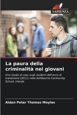 La paura della criminalit&agrave; nei giovani - Aidan Peter Thomas Moyles