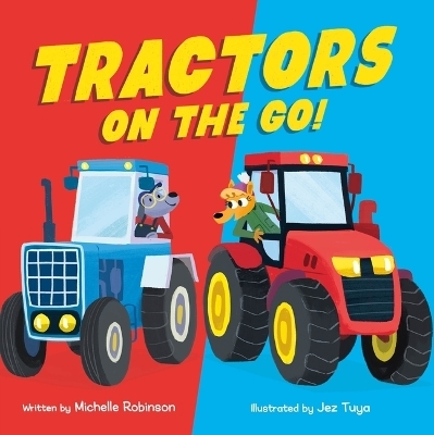 Tractors on the Go! - Michelle Robinson