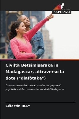 Civiltà Betsimisaraka in Madagascar, attraverso la dote (