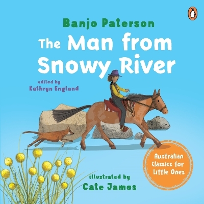 The Man From Snowy River: Australian Classics for Little Ones - Banjo Paterson
