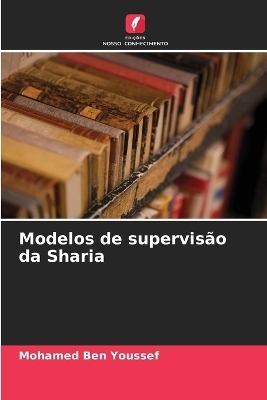 Modelos de supervis&atilde;o da Sharia - Mohamed Ben Youssef