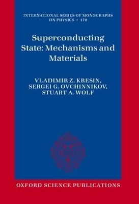 Superconducting State: Mechanisms and Materials - Vladimir Kresin, Sergei Ovchinnikov, Stuart Wolf