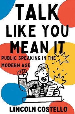 Talk Like You Mean It - Lincoln Costello