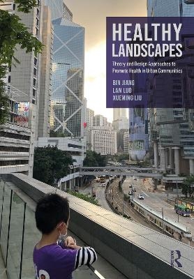 Healthy Landscapes - Bin Jiang, Lan Luo, Xueming Liu