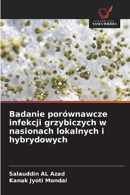 Badanie porównawcze infekcji grzybiczych w nasionach lokalnych i hybrydowych