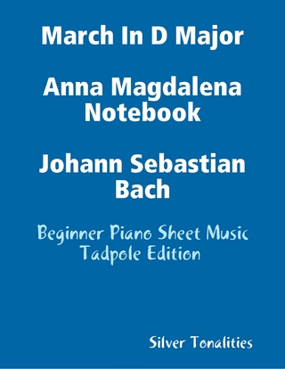 March In D Major Anna Magdalena Notebook Johann Sebastian Bach - Beginner Piano Sheet Music Tadpole Edition