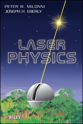 Laser Physics - Peter W. Milonni, Joseph H. Eberly