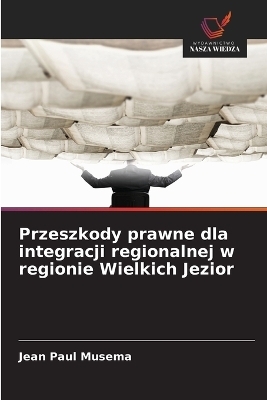 Przeszkody prawne dla integracji regionalnej w regionie Wielkich Jezior