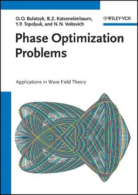 Phase Optimization Problems – Applications in Wave  Field Theory